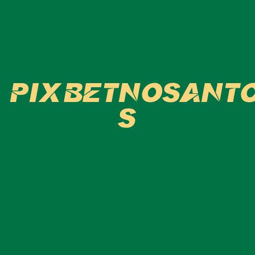 Logo da PIXBETNOSANTOS